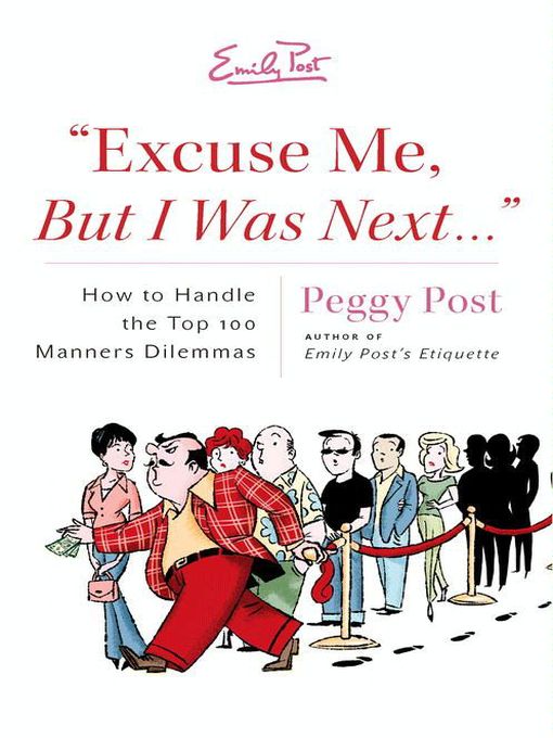Title details for Excuse Me, But I Was Next... by Peggy Post - Available